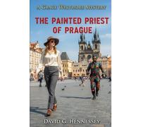 The Painted Priest of Prague: Book 53 in the Grace Whitmore Mystery Series