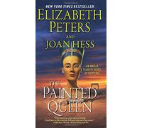 The Painted Queen: The Final Amelia Peabody Mystery - Ancient Egypt, Nefertiti, and Deadly Intrigue