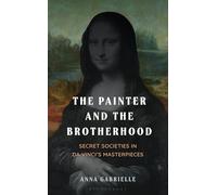 The Painter and the Brotherhood: Secret Societies in Da Vinci's Masterpieces
