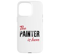 The Painter is Here - Drôle Coque pour iPhone 15 Pro Max