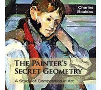The Painter's Secret Geometry: A Study of Composition in Art