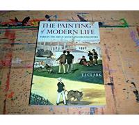 The Painting of Modern Life: Paris in the Art of Manet and His Followers