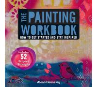 The Painting Workbook: How to Get Started and Stay Inspired