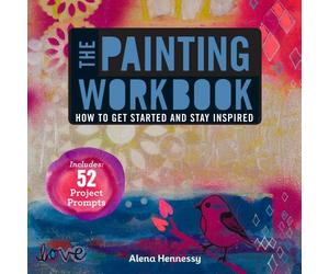 The Painting Workbook: How to Get Started and Stay Inspired