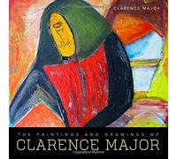 The Paintings And Drawings Of Clarence Major