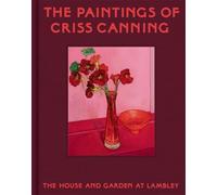 The Paintings of Criss Canning: The house and garden at Lambley