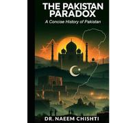 The Pakistan Paradox: A Concise History of Pakistan