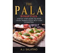 THE PALA - Roman Pizza: Step by step guide to make crispy roman pizza with high hydration