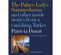 The Palace Ladys Summerhouse and other inside stories from a vanishing Turkey by Patricia Daunt Patricia Daunt (Auteur)