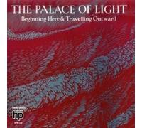 The Palace Of Light - Beginning Here and Travelling Outward [Import]