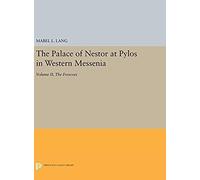 The Palace Of Nestor At Pylos In Western Messenia, Vol. Ii