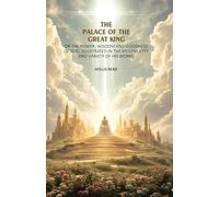 The Palace Of The Great King: Or The Power, Wisdom And Goodness Of God, Illustrated In The Multiplicity And Variety Of His Works [Hardcover]