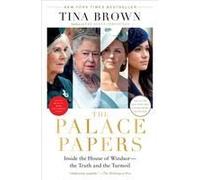 The Palace Papers: Inside the House of Windsor--the Truth and the Turmoil