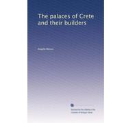The palaces of Crete and their builders. 2