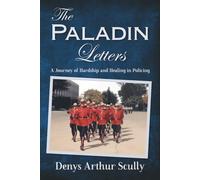 The Paladin Letters: A Journey of Hardship and Healing in Policing