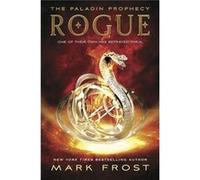 The Paladin Prophecy: Rogue: Book Three (Paladin Prophecy 3) (Paperback) Mark Frost, (Auteur)