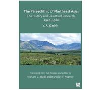 The Palaeolithic Of Northeast Asia
