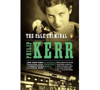 The Pale Criminal: A Bernie Gunther Novel