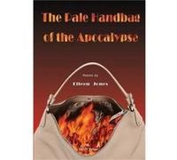 The Pale Handbag of the Apocalypse Eileen Jones, Jo Reed (Auteur)