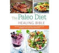 The Paleo Healing Bible: Harness The Power And Vitality Of Our Ancestors And Condition Your Body From Head To Toe (Flexibound) Christine Bailey, (Auteur)