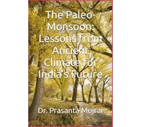 The Paleo-Monsoon: Lessons from Ancient Climate for India’s Future
