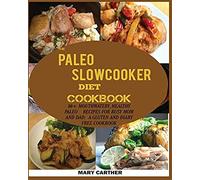 The Paleo Slowcooker Diet Cookbook
