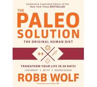 The Paleo Solution: The Original Human Diet
