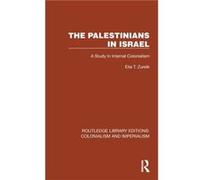 The Palestinians in Israel by Elia T. Zureik Elia T. Zureik (Auteur)