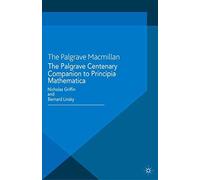 The Palgrave Centenary Companion To Principia Mathematica
