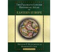 The Palgrave Concise Historical Atlas Of Eastern Europe