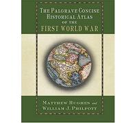 The Palgrave Concise Historical Atlas Of The First World War Matthew Hughes, William J. Philpott (Auteur)