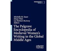 The Palgrave Encyclopedia of Medieval Women's Writing in the Global Middle Ages