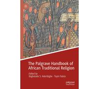 The Palgrave Handbook Of African Traditional Religion