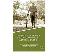 The Palgrave Handbook Of Ageing And Physical Activity Promotion