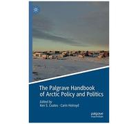 The Palgrave Handbook Of Arctic Policy And Politics