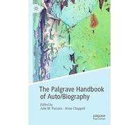 The Palgrave Handbook Of Auto/Biography