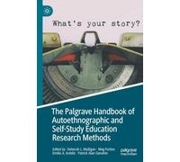 The Palgrave Handbook of Autoethnographic and Self-Study Education Research Methods