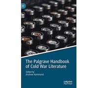 The Palgrave Handbook of Cold War Literature