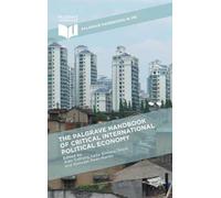 The Palgrave Handbook Of Critical International Political Economy