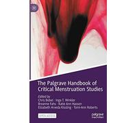 The Palgrave Handbook of Critical Menstruation Studies – Macmillan