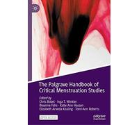 The Palgrave Handbook Of Critical Menstruation Studies