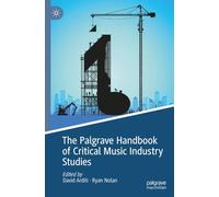 The Palgrave Handbook of Critical Music Industry Studies