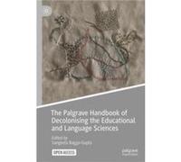 The Palgrave Handbook of Decolonising the Educational and Language Sciences - Springer International Publishing AG - Springer International Publishing AG Springer International Publishing AGSpringer I