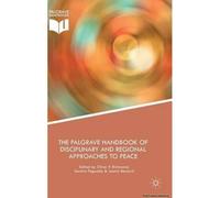 The Palgrave Handbook Of Disciplinary And Regional Approaches To Peace