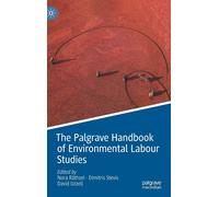 The Palgrave Handbook Of Environmental Labour Studies