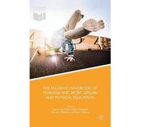 The Palgrave Handbook Of Feminism And Sport, Leisure And Physical Education