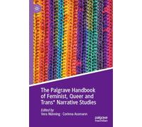 The Palgrave Handbook of Feminist, Queer and Trans* Narrative Studies
