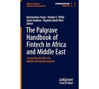 The Palgrave Handbook of Fintech in Africa and Middle East: Connecting the Dots of a Rapidly Emerging Ecosystem
