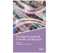 The Palgrave Handbook Of Gender And Migration