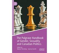 The Palgrave Handbook Of Gender, Sexuality, And Canadian Politics